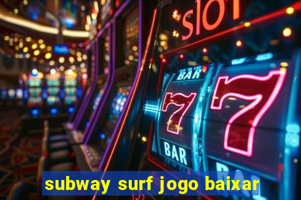 subway surf jogo baixar